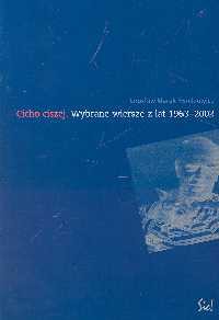 Cicho ciszej Wybrane wiersze z lat 1963-2002