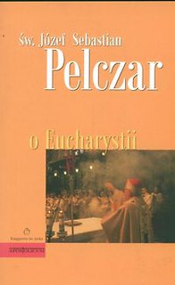 O Eucharystii Św. Józef Sebastian Pelczar