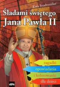 Śladami świętego Jana Pawła II