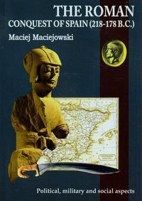The Roman conquest of Spain 218-178 B.C.