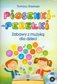 Piosenki perełki Zabawy z muzyką dla dzieci + CD