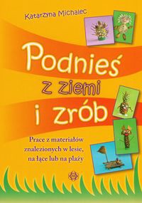 Podnieś z ziemi i zrób