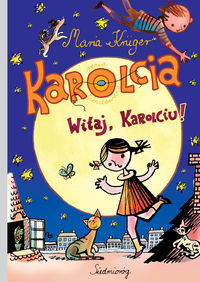 Karolcia Witaj, Karolciu!