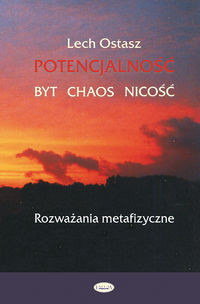 Potencjalność. Byt, chaos, nicość