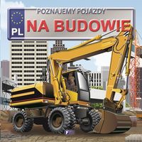 Poznajemy pojazdy na budowie