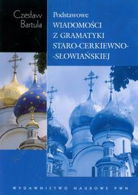 Podstawowe wiadomości z gramatyki staro-cerkiewno-słowiańskiej