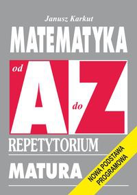 Matematyka od A do Z Repetytorium