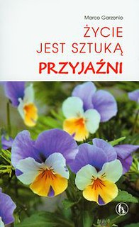 Życie jest sztuką przyjaźni