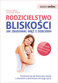 Rodzicielstwo bliskości Jak zbudować więź z dzieckiem