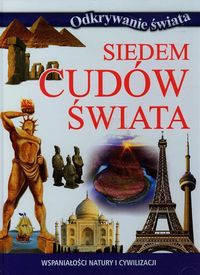 Siedem cudów świata Wspaniałości natury i cywilizacji