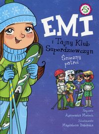 Emi i Tajny Klub Superdziewczyn Tom 6 Śnieżny patrol