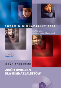 Egzamin gimnazjalny 2012 Język francuski zbiór ćwiczeń dla gimnazjalistów + CD