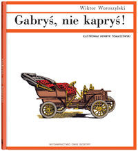 Gabryś, nie kapryś!