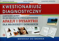 Kwestionariusz diagnostyczny zaburzeń mowy ze szczególnym uwzględnieniem afazji i dysartrii dla młodzieży i dorosłych Materiały do badania