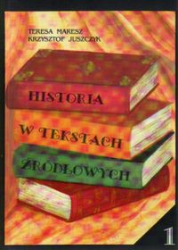 Historia w tekstach źródłowych . Wypisy, Tom 1