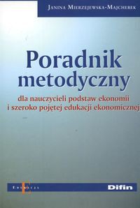 Poradnik metodyczny dla nauczycieli podstaw ekonomii  i szeroko pojętej edukacji ekonomicznej