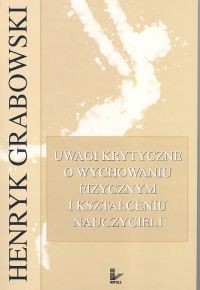 Uwagi krytyczne o wychowaniu fizycznym i kształceniu nauczycieli