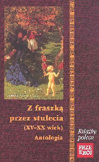 Z fraszką przez stulecia XV - XX wiek