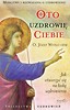 Oto uzdrowię Ciebie