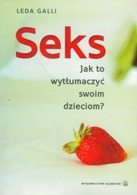 Seks Jak to wytłumaczyć swoim dzieciom