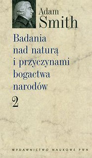 Badania nad naturą i przyczynami bogactwa narodów Tom 2