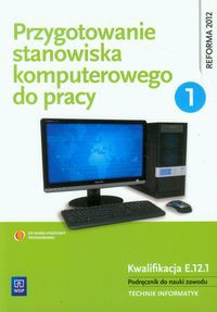 Przygotowanie stanowiska komputerowego do pracy Podręcznik Część 1