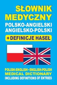 Słownik medyczny polsko-angielski angielsko-polski + definicje haseł