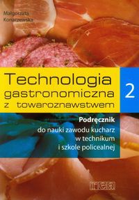 Technologia gastronomiczna z towaroznawstwem 2 Podręcznik