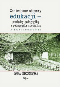 Zaniedbane obszary edukacji pomiędzy pedagogiką a pedagogiką specjalną