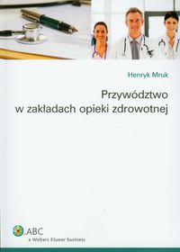 Przywództwo w zakładach opieki zdrowotnej