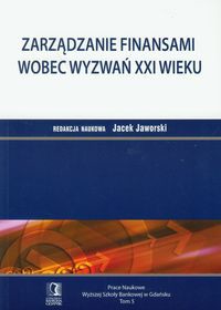 Zarządzanie finansami wobec wyzwań XXI wieku Tom 5