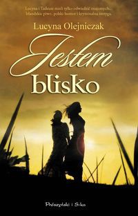 Jestem blisko