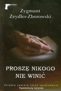 Proszę nikogo nie winić