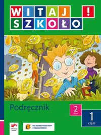 Witaj szkoło! 2 Podręcznik Część 1