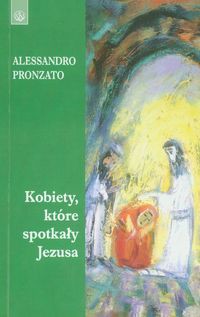 Kobiety, które spotkały Jezusa