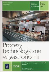 Procesy technologiczne w gastronomii Zeszyt ćwiczeń Część 1