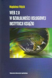 WEB 2.0 w działalności usługowej instytucji książki