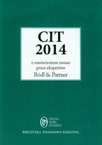 CIT 2014 z omówieniem zmian przez ekspertów Rodl & Partner