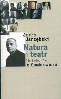 Natura i teatr 16 tekstów o Gombrowiczu