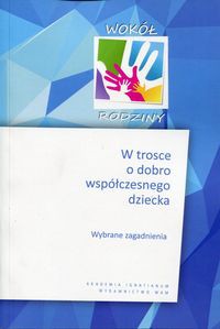 W trosce o dobro współczesnego dziecka