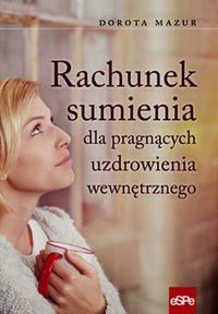 Rachunek sumienia dla pragnących uzdrowienia wewnętrznego