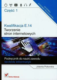 Kwalifikacja E.14 Część 1 Tworzenie stron internetowych