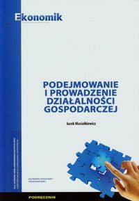 Podejmowanie i prowadzenie działalnści gospodarczej Podręcznik