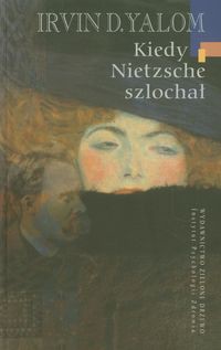 Kiedy Nietzsche szlochał