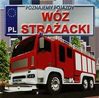 Poznajemy pojazdy Wóz strażacki