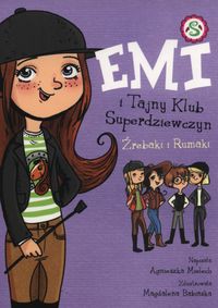 Emi i tajny klub superdziewczyn 5 Źrebaki i Rumaki