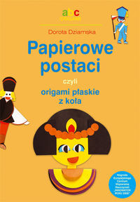 Papierowe postaci czyli origami płaskie z koła