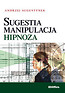 Sugestia manipulacja hipnoza