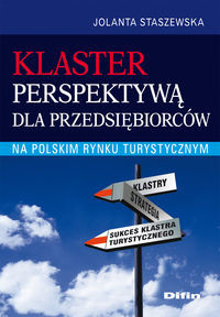 Klaster perspektywą dla przedsiębiorców na polskim rynku turystycznym