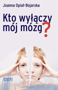 Kto wyłączy mój mózg